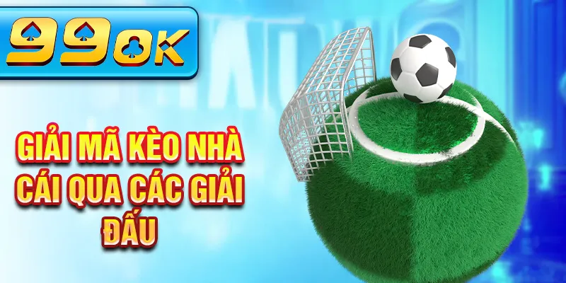 Giải mã kèo nhà cái qua các giải đấu Giải mã kèo nhà cái qua các giải đấu